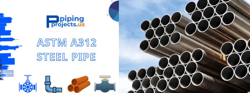 ASTM A312 Steel Pipe Manufacturers  in USA