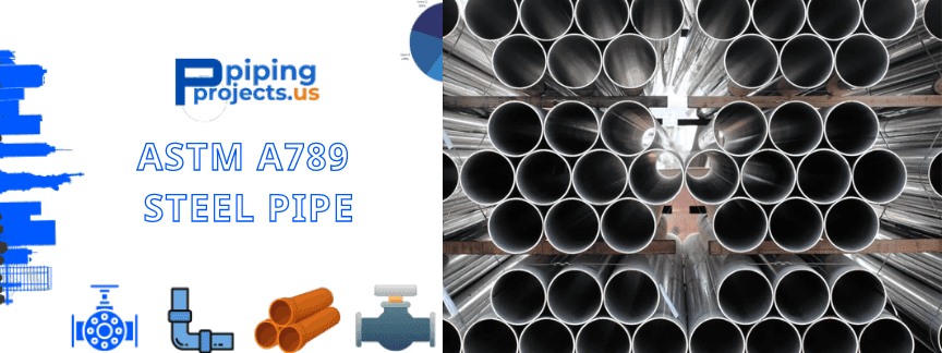 ASTM A789 Steel Pipe Manufacturers  in USA
