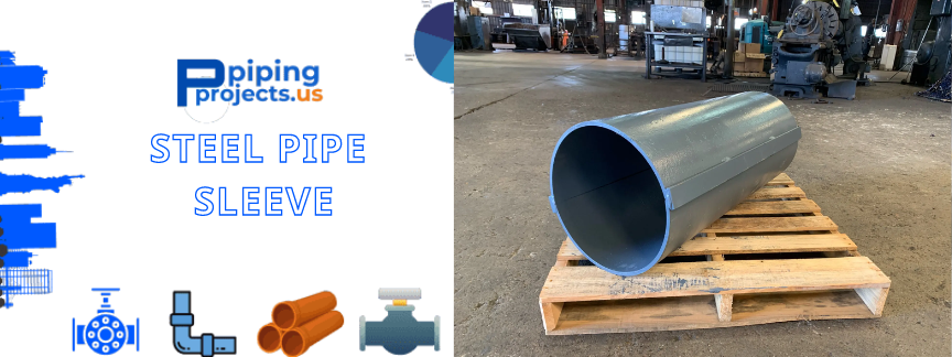 Steel Pipe Sleeve Manufacturer in USA